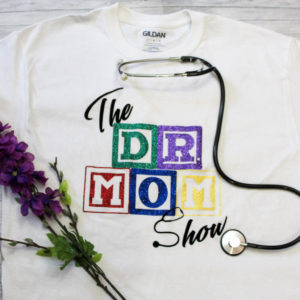 The Dr. Mom Show T-Shirt