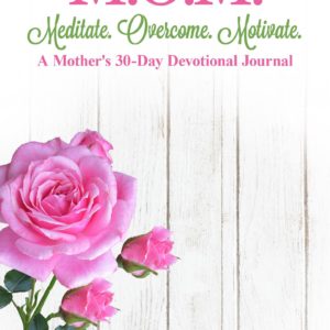 M.O.M. 30-Day Devotional Journal